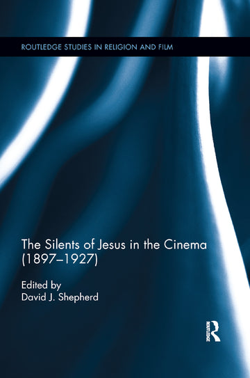 Silents of Jesus in the Cinema (1897-1927)