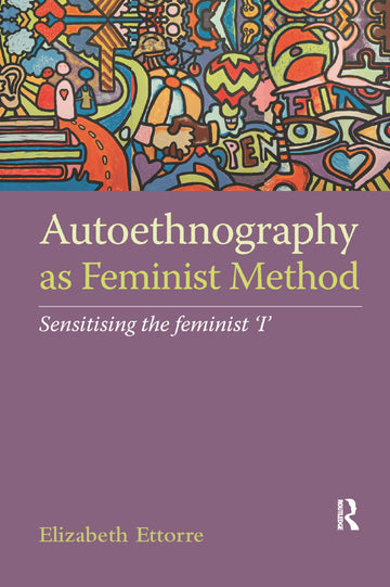 Autoethnography as Feminist Method