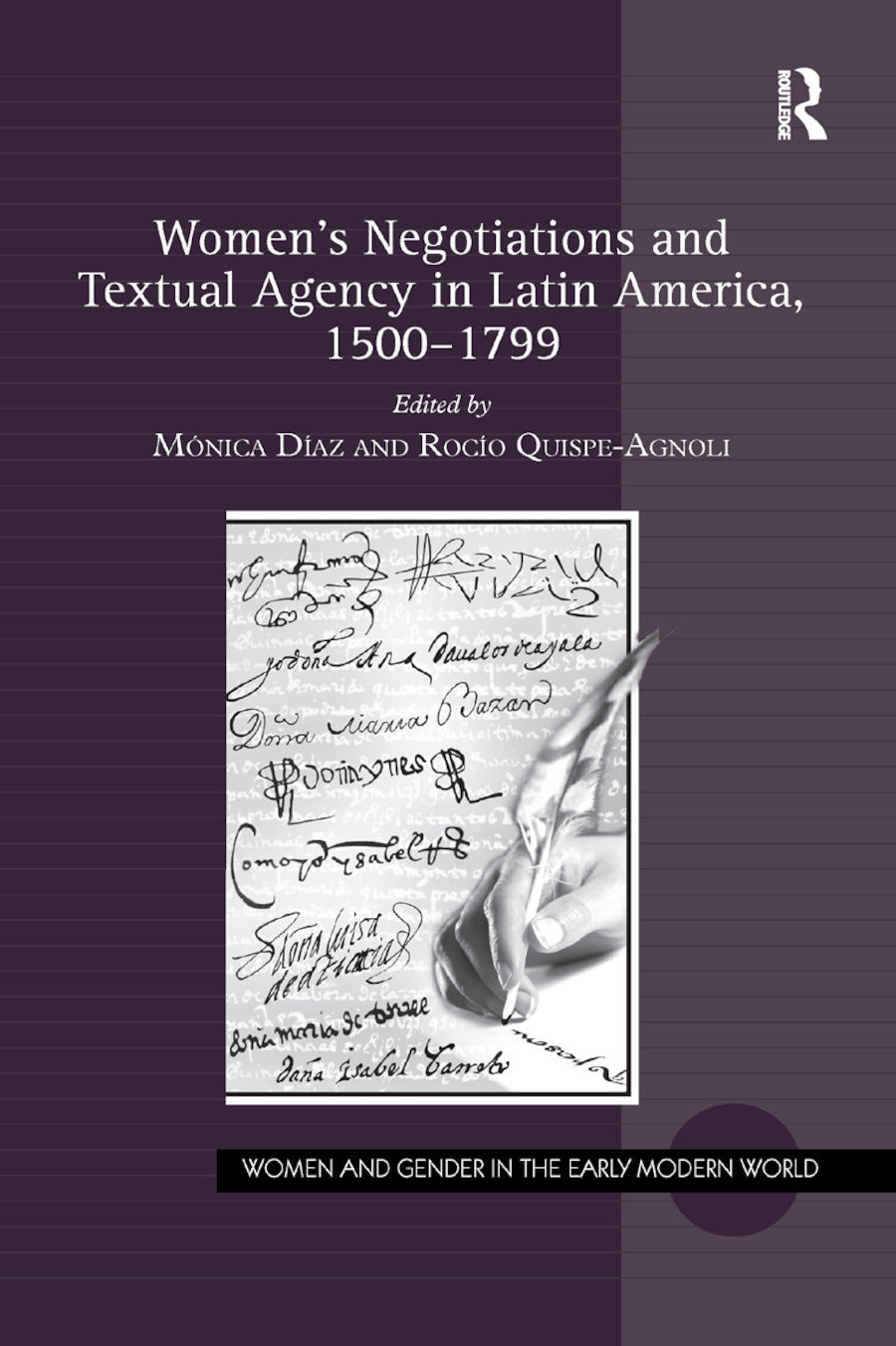 Women's Negotiations and Textual Agency in Latin America, 1500-1799