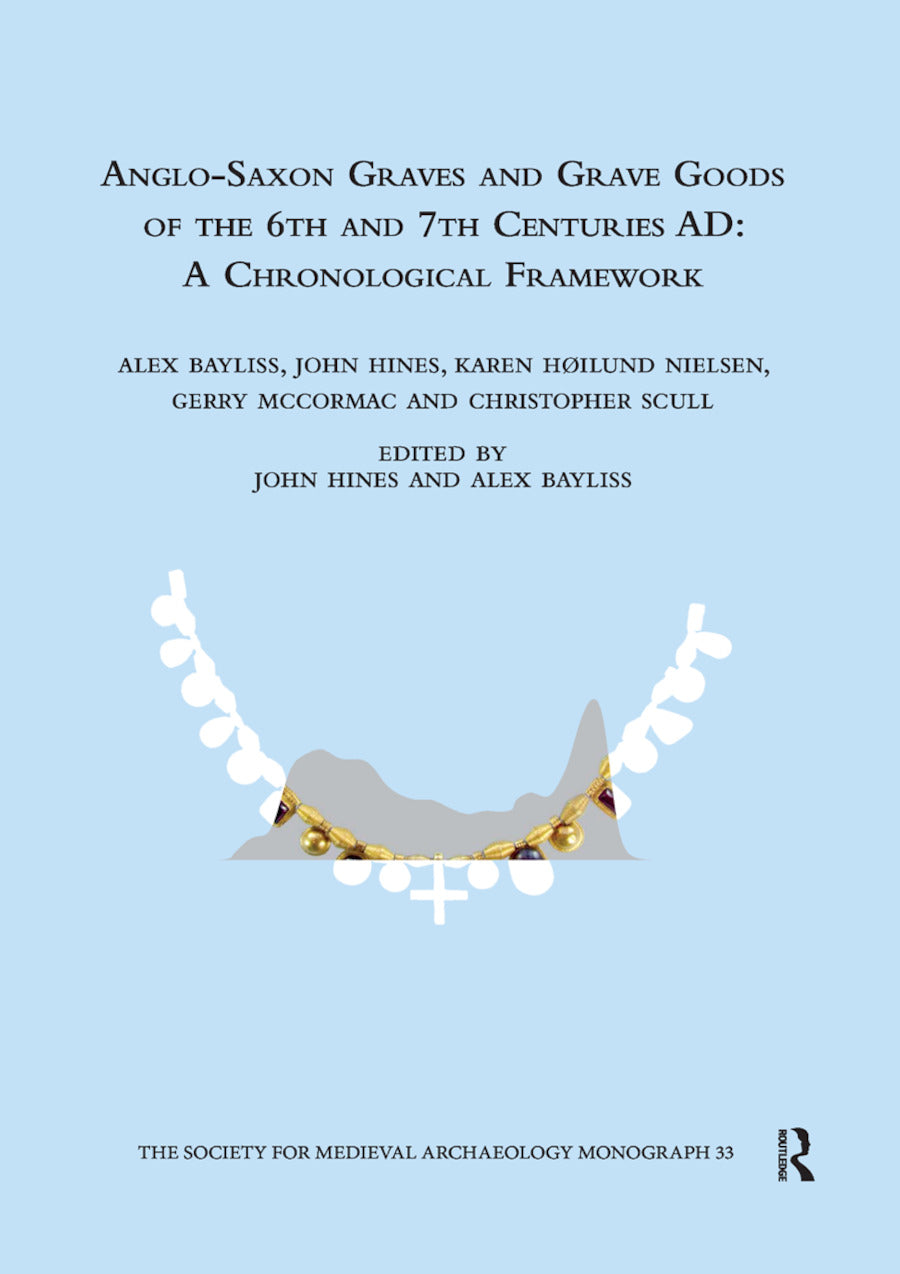Anglo-Saxon Graves and Grave Goods of the 6th and 7th Centuries AD