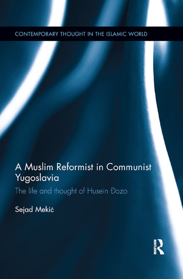 Muslim Reformist in Communist Yugoslavia