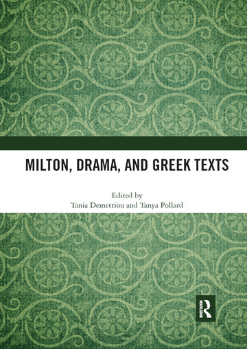 Milton, Drama, and Greek Texts