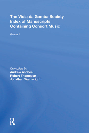 Viola da Gamba Society Index of Manuscripts Containing Consort Music