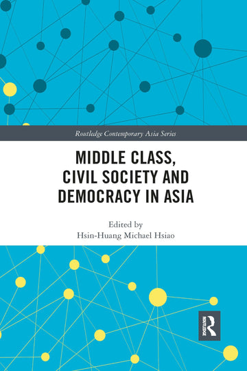 Middle Class, Civil Society and Democracy in Asia