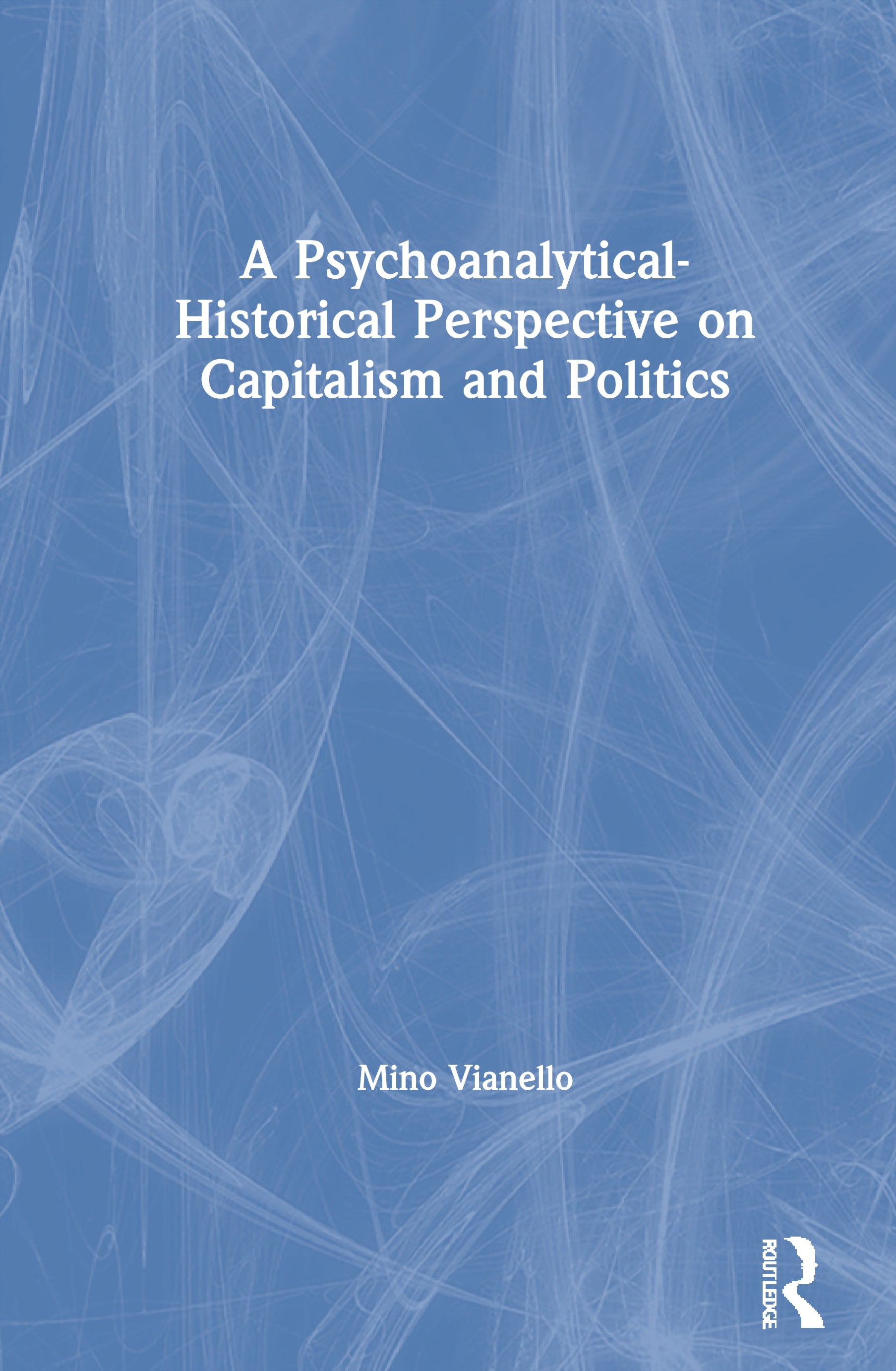 Psychoanalytical-Historical Perspective on Capitalism and Politics