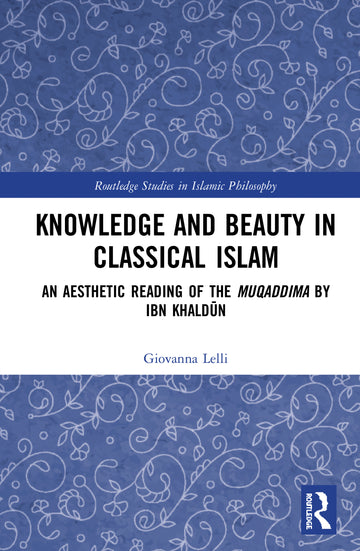 Knowledge and Beauty in Classical Islam