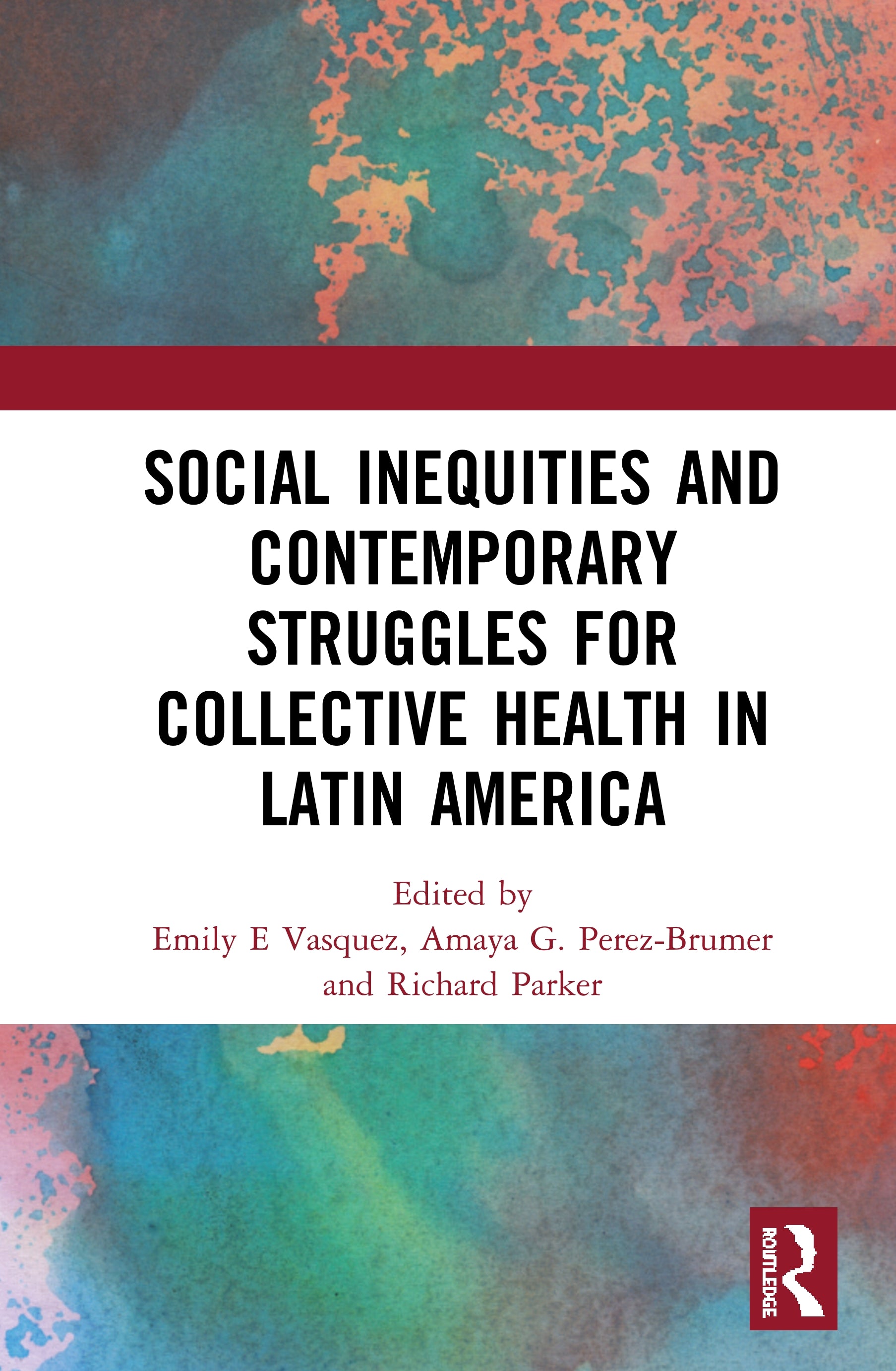 Social Inequities and Contemporary Struggles for Collective Health in Latin America