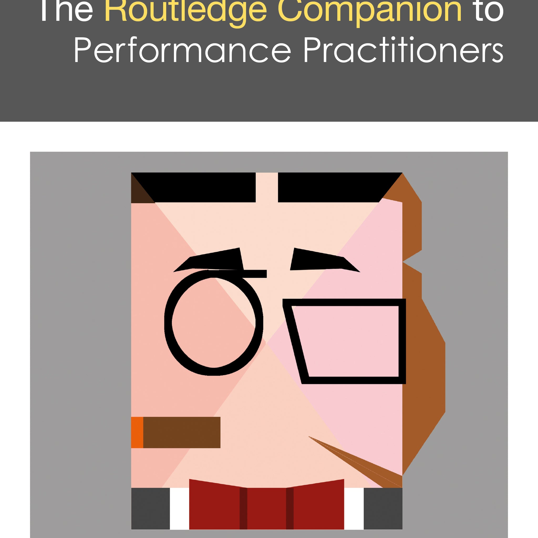 Routledge Companion to Performance Practitioners