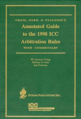 Annotated Guide to the 1998 ICC Arbitration Rules: With Commentary
