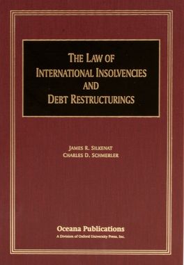 Law of International Insolvencies and Debt Restructurings, The