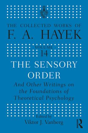 Sensory Order and Other Writings on the Foundations of Theoretical Psychology