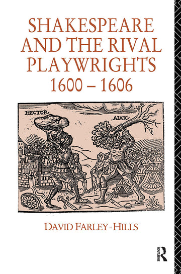 Shakespeare and the Rival Playwrights, 1600-1606