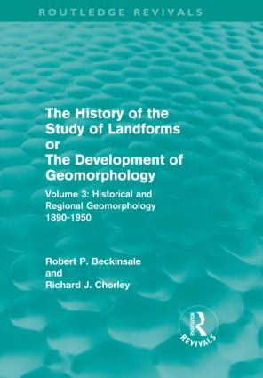 History of the Study of Landforms - Volume 3