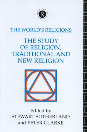 World's Religions: The Study of Religion, Traditional and New Religion