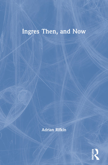 Ingres Then, and Now