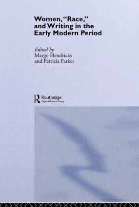 Women, 'Race' and Writing in the Early Modern Period