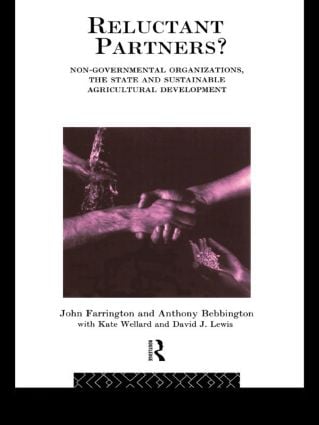 Reluctant Partners? Non-Governmental Organizations, the State and Sustainable Agricultural Development
