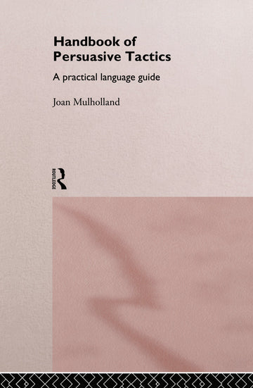 Handbook of Persuasive Tactics