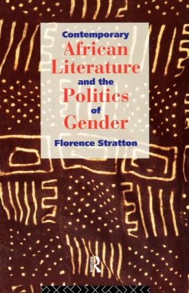 Contemporary African Literature and the Politics of Gender