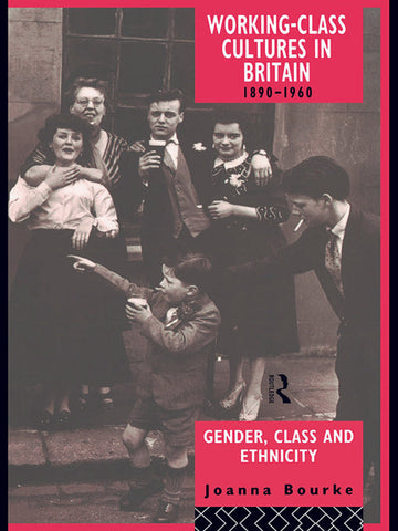 Working Class Cultures in Britain, 1890-1960
