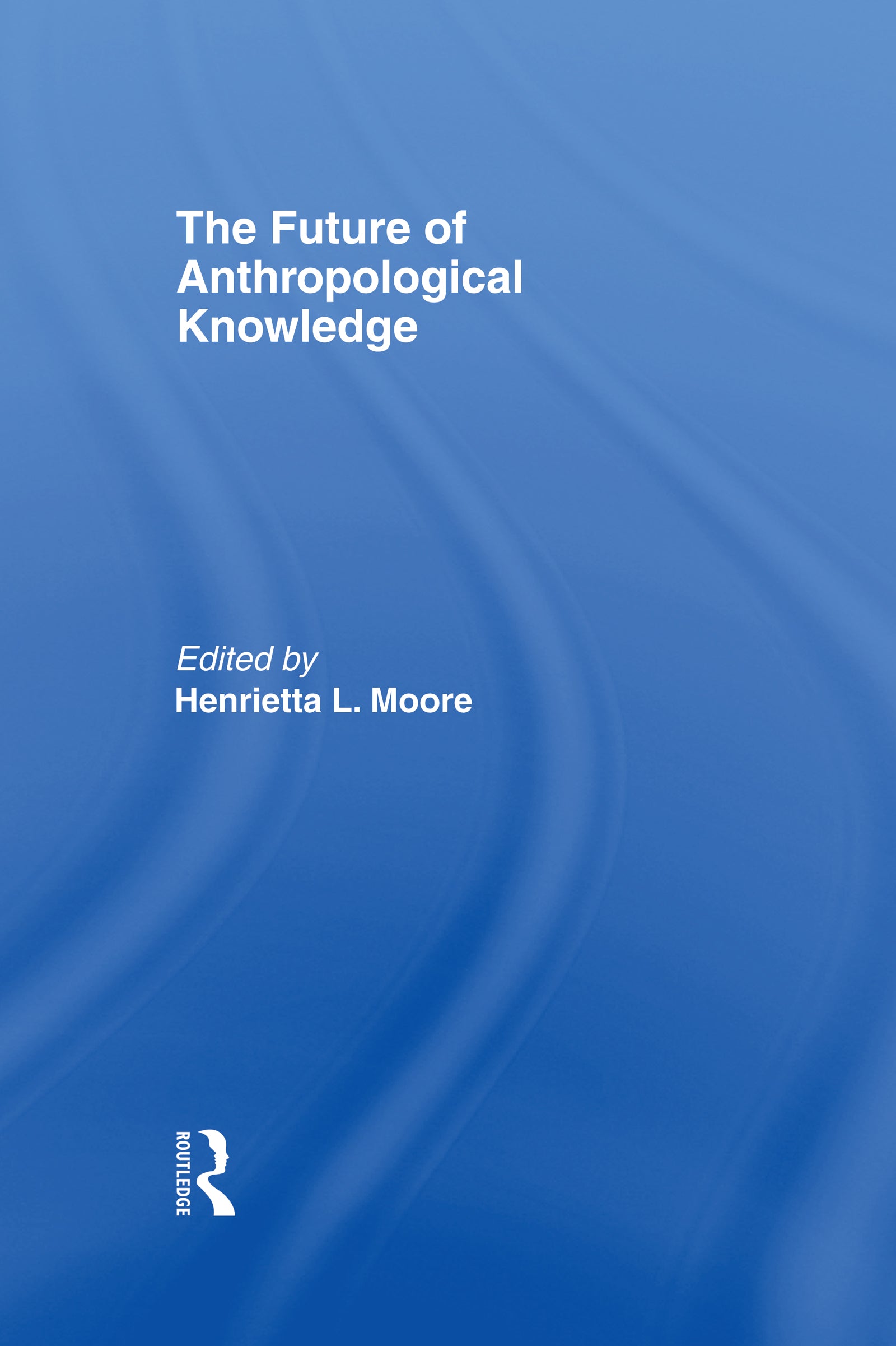 Future of Anthropological Knowledge