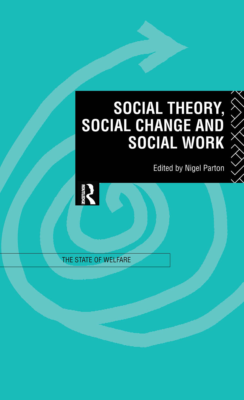 Social Theory, Social Change and Social Work