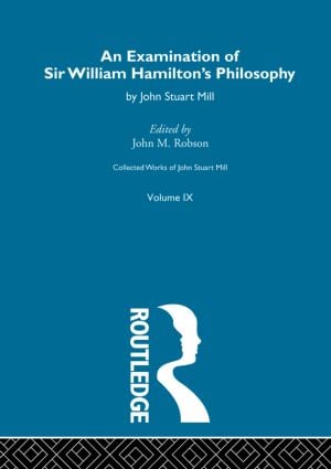 Examination of Sir William Hamilton's Philosopy