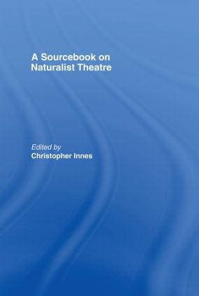 Sourcebook on Naturalist Theatre