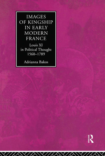 Images of Kingship in Early Modern France