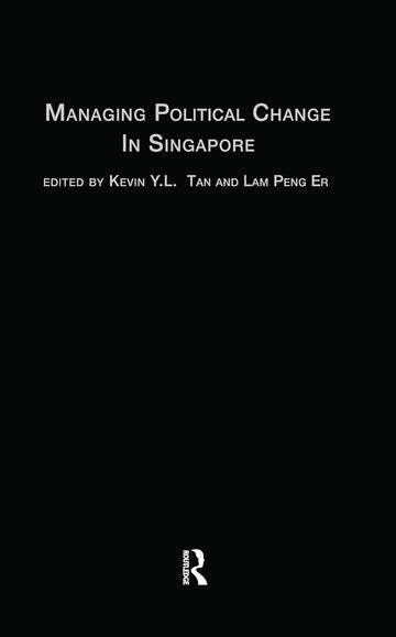 Managing Political Change in Singapore