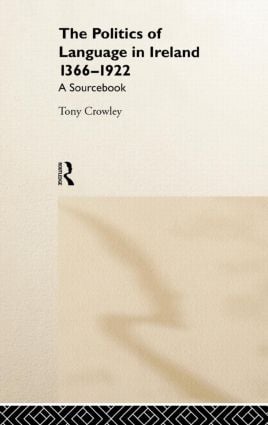 Politics of Language in Ireland 1366-1922