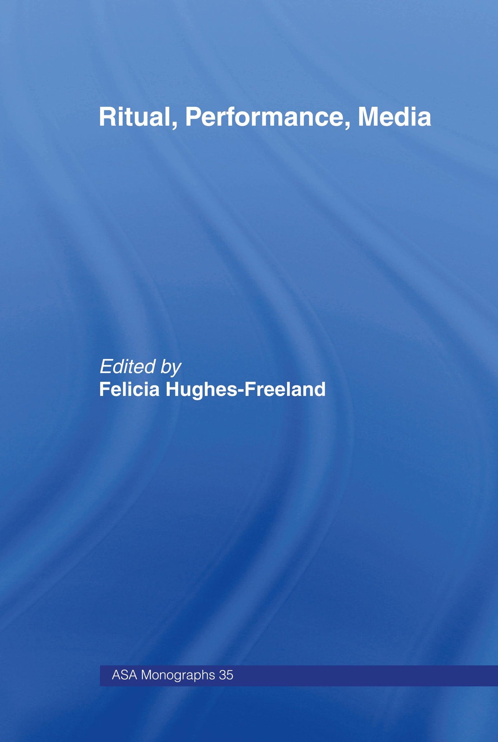 Ritual, Performance, Media