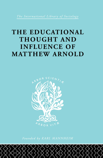 Educational Thought and Influence of Matthew Arnold
