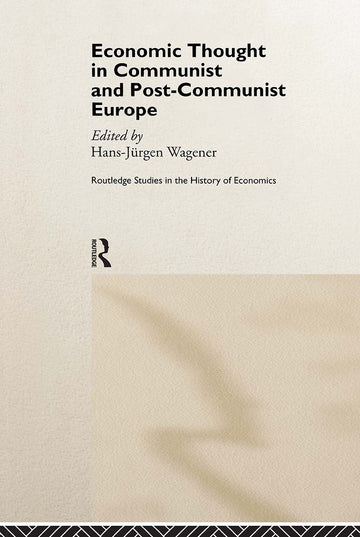 Economic Thought in Communist and Post-Communist Europe