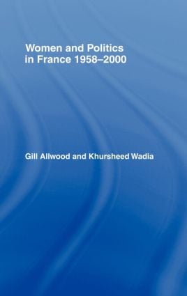 Women and Politics in France 1958-2000