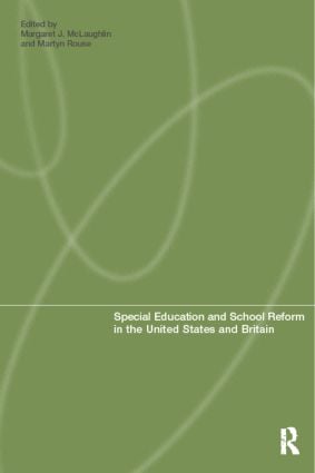 Special Education and School Reform in the United States and Britain