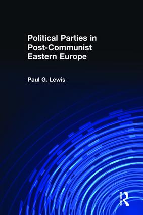 Political Parties in Post-Communist Eastern Europe
