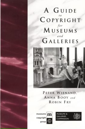Guide to Copyright for Museums and Galleries