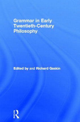 Grammar in Early Twentieth-Century Philosophy