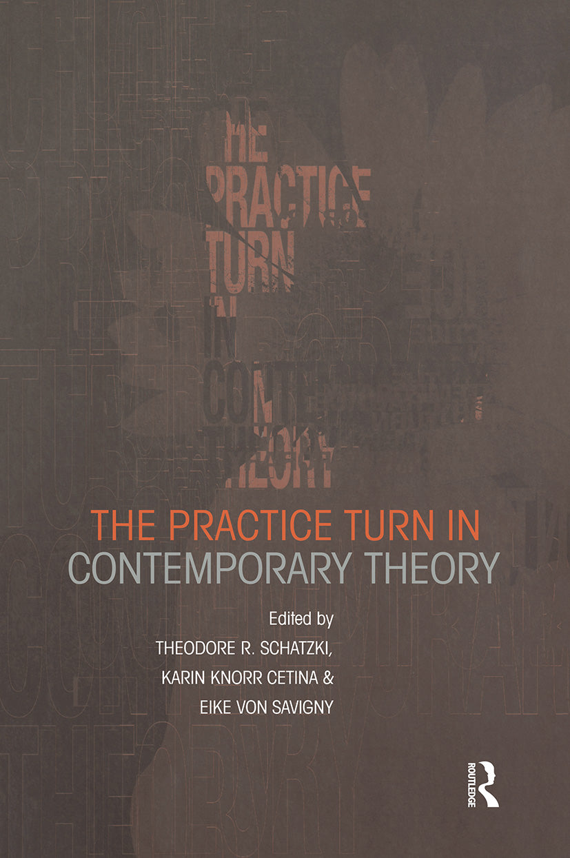 Practice Turn in Contemporary Theory