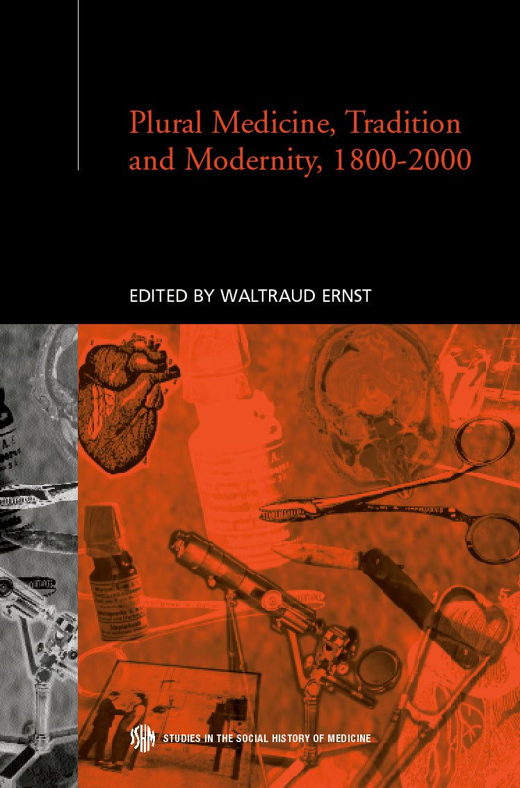 Plural Medicine, Tradition and Modernity, 1800-2000