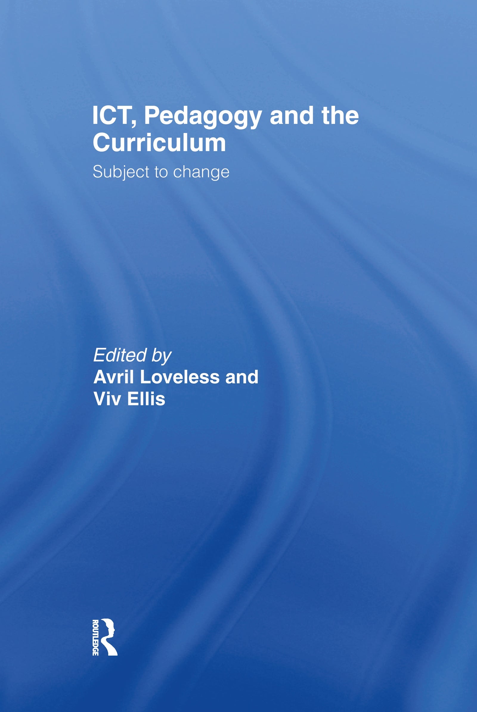 ICT, Pedagogy and the Curriculum