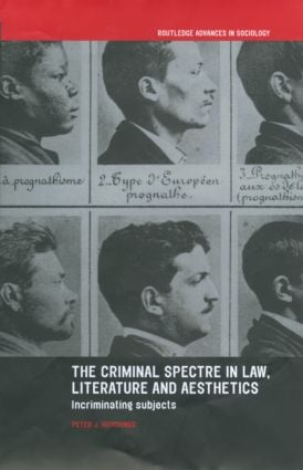 Criminal Spectre in Law, Literature and Aesthetics