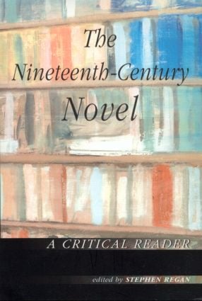 Nineteenth-Century Novel: A Critical Reader