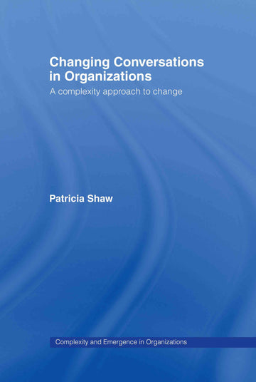 Changing Conversations in Organizations