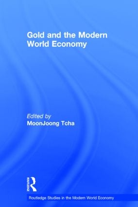 Gold and the Modern World Economy