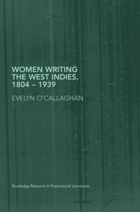 Women Writing the West Indies, 1804-1939