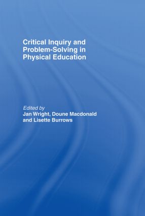 Critical Inquiry and Problem Solving in Physical Education