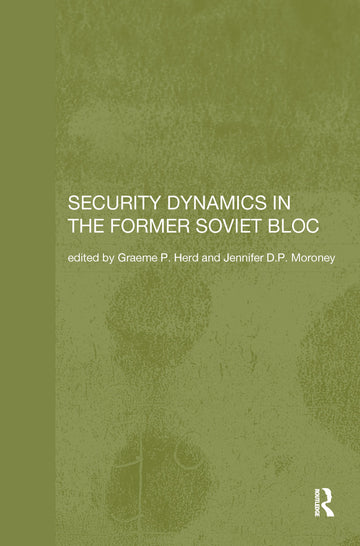 Security Dynamics in the Former Soviet Bloc
