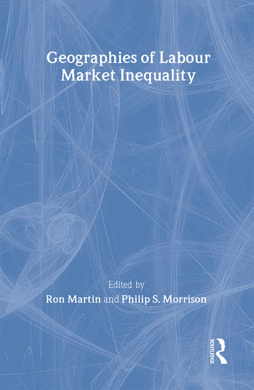 Geographies of Labour Market Inequality